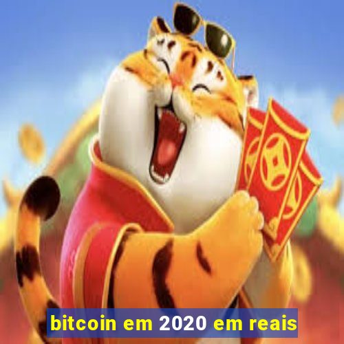 bitcoin em 2020 em reais